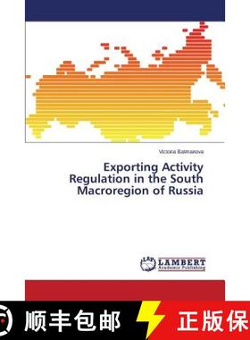 预订 Exporting Activity Regulation in the South Macroregion of Russia [9783659521515]