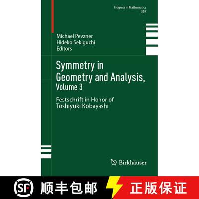 【3-4周达】精装 Symmetry in Geometry and Analysis, Volume 3 : Festschrift in Honor of Toshiyuki Kobay... [9789819776658]