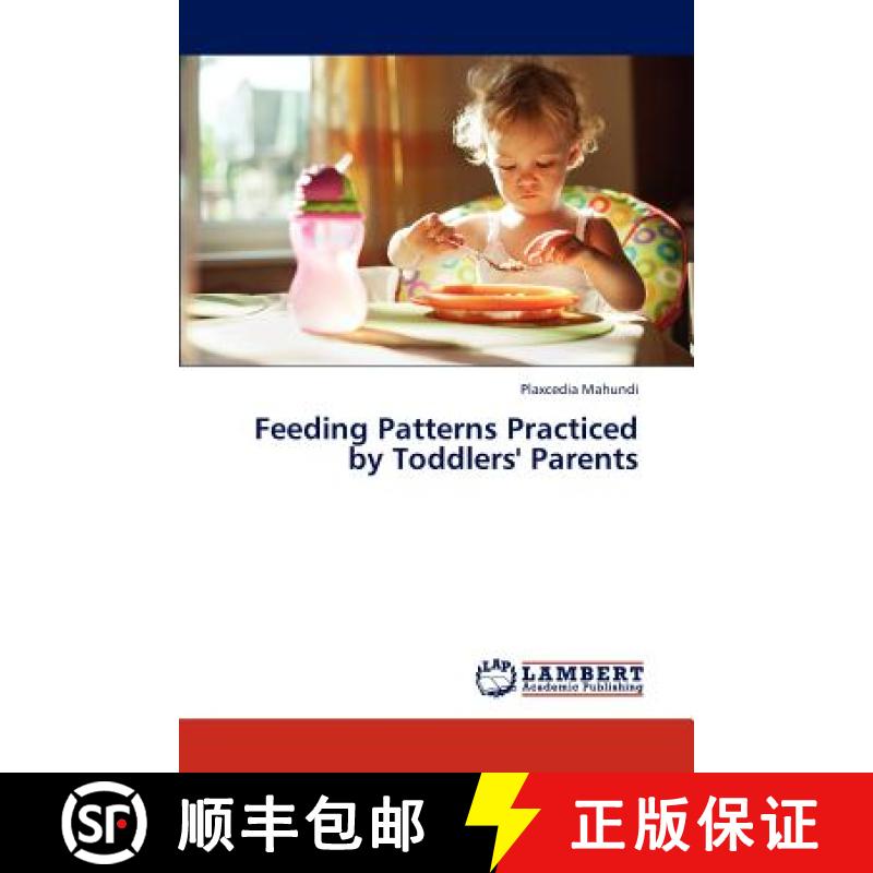 预订 Feeding Patterns Practiced by Toddlers' Parents [9783659300769]