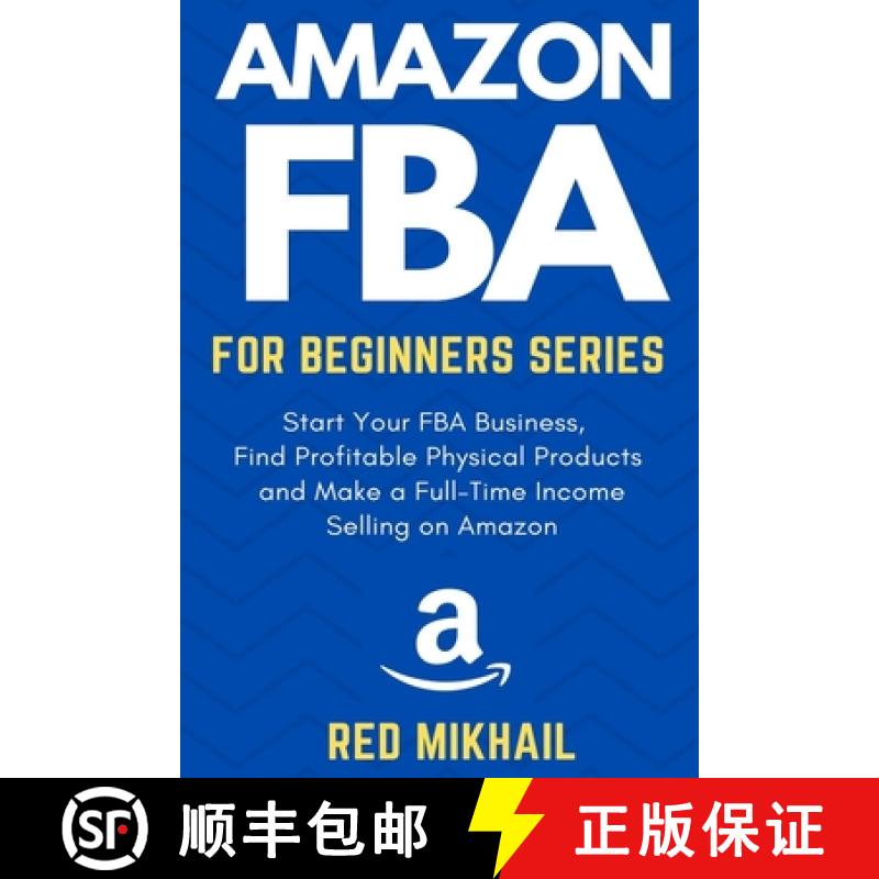 【3-4周达】Amazon FBA for Beginners Series: Start Your FBA Business, Find Profitable Physical Product... [9781716561863]