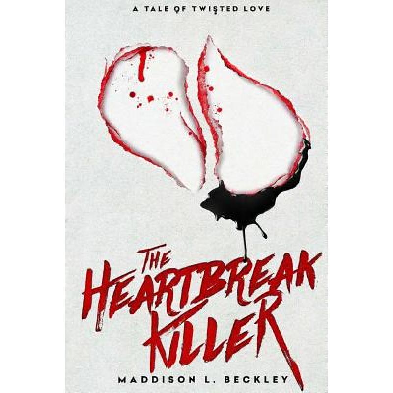 【4周达】A Tale of Twisted Love: The Heartbreak Killer[9780692553138]-封面