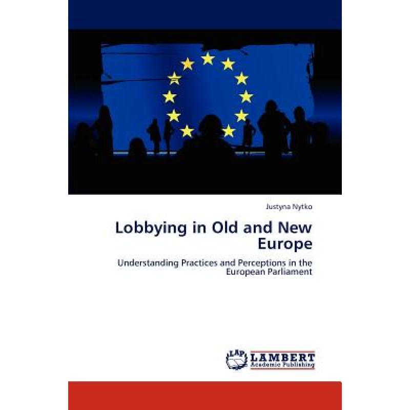 【4周达】Lobbying in Old and New Europe [9783659222993] 书籍/杂志/报纸 原版其它 原图主图