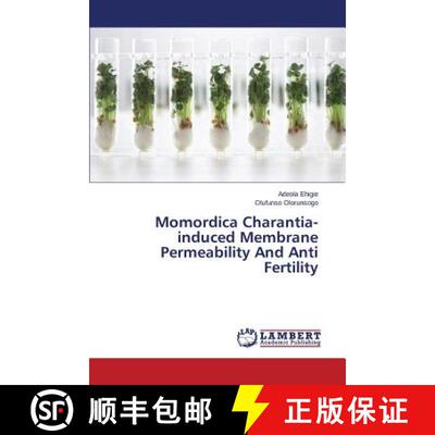 预订 Momordica Charantia-induced Membrane Permeability And Anti Fertility [9783659609855]