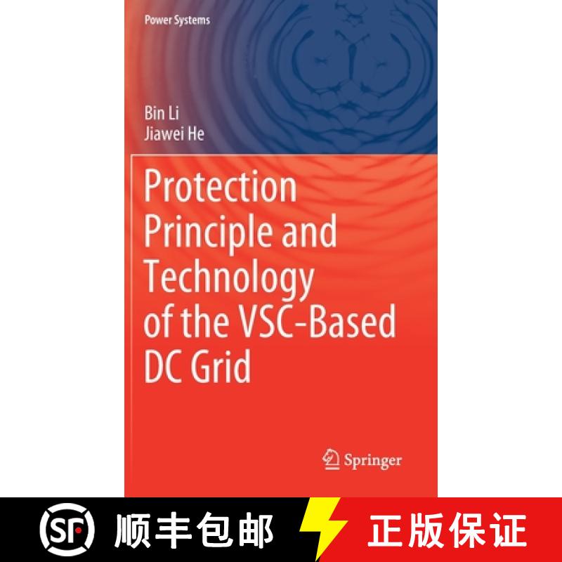 【3-4周达】Protection Principle and Technology of the Vsc-Based DC Grid [9789811566431]