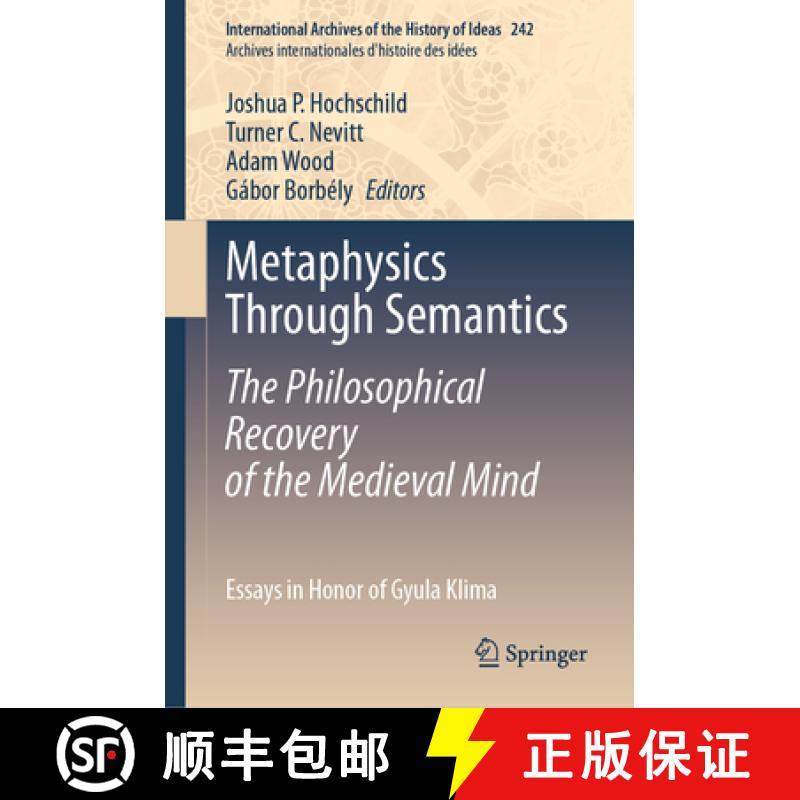 【3-4周达】Metaphysics Through Semantics: The Philosophical Recovery of the Medieval Mind : Essays in... [9783031150258]