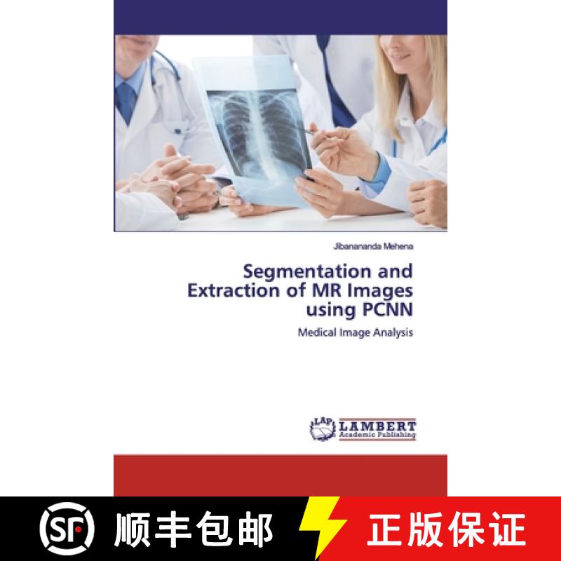 预订 Segmentation and Extraction of MR Images using PCNN [9786200326355]