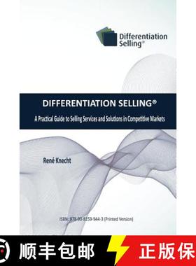 【3-4周达】Differentiation Selling: A Practical Guide to Selling Services and Solutions in Competitiv... [9789081599443]