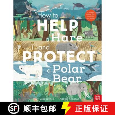【3-4周达】精装 How to Help a Hare and Protect a Polar Bear: 50 Simple Things You Can Do for Our Planet! [9798887770574]