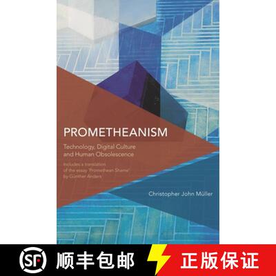 【3-4周达】Prometheanism : Technology, Digital Culture and Human Obsolescence [9781783482382]