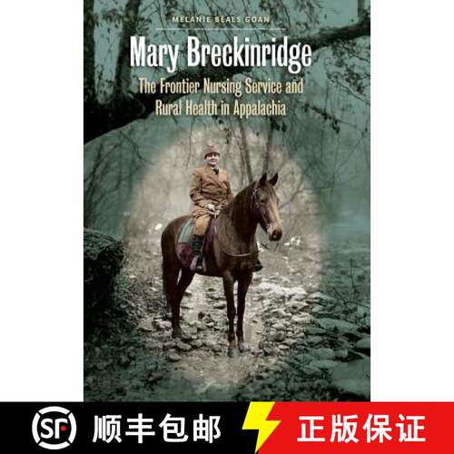 预订 Mary Breckinridge – The Frontier Nursing Service and Rural Health in Appalachia [9781469626390]