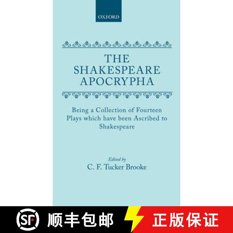 【3-4周达】Shakespeare Apocrypha: Being a Collection of Fourteen Plays Which Have Been Ascribed to Sh... [9780198116639]