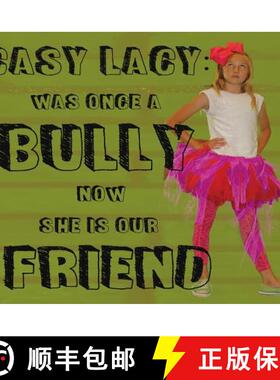 【3-4周达】Casy Lacy: Was Once A Bully Now She IS Our Friend [9780999627174]