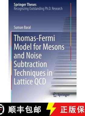【3-4周达】Thomas-Fermi Model for Mesons and Noise Subtraction Techniques in Lattice QCD [9783030309060]