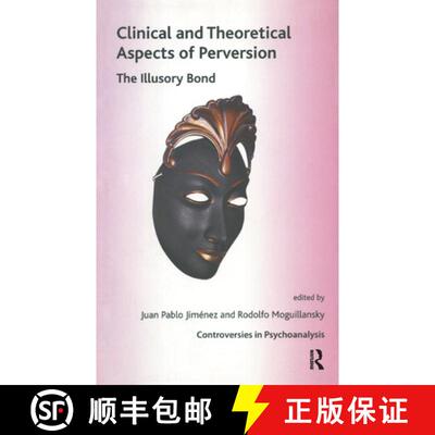 【3-4周达】Clinical and Theoretical Aspects of Perversion : The Illlusory Bond [9780367323738]