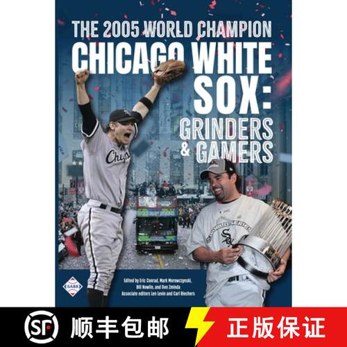 【3-4周达】The 2005 World Champion Chicago White Sox: Grinders and Gamers [9781960819376]
