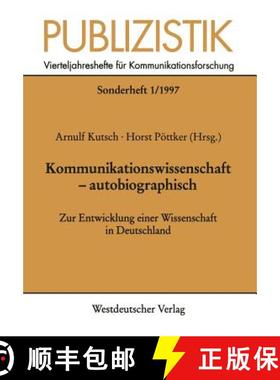 【3-4周达】Kommunikationswissenschaft -- Autobiographisch: Zur Entwicklung Einer Wissenschaft in Deut... [9783531128795]