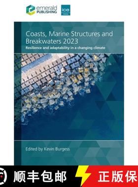 【3-4周达】Coasts, Marine Structures and Breakwaters 2023: Resilience and Adaptability in a Changing ... [9780727767042]