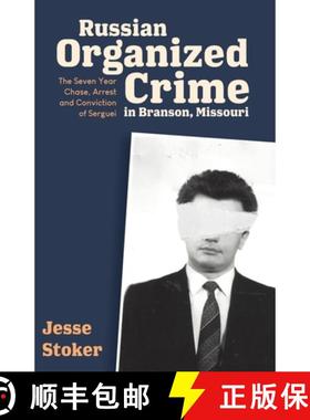 预订 Russian Organized Crime in Branson, Missouri: The Seven Year Chase, Arrest and Conviction of Ser... [9781662926525]