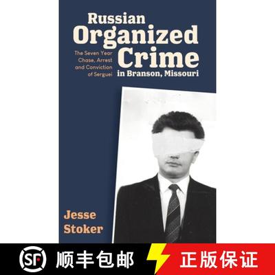 【3-4周达】Russian Organized Crime in Branson, Missouri: The Seven Year Chase, Arrest and Conviction ... [9781662926525]