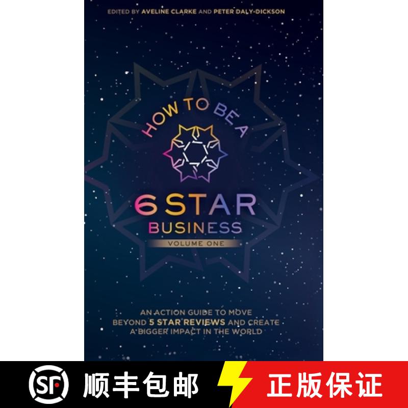 【2-3周达】How to Be a 6 Star Business: An Action Guide To Move Beyond 5 Star Reviews And Create A Bi... [9781637922026]