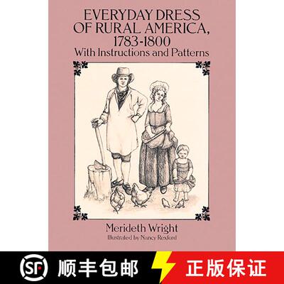 预订 The Everyday Dress of Rural America, 1783-1800, with Instructions and Patterns [9780486273204]