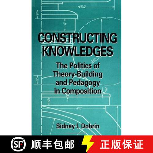 【3-4周达】Constructing Knowledges : The Politics of Theory-Building and Pedagogy in Composition [9780791433447]