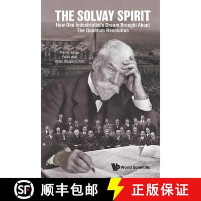 【3-4周达】Solvay Spirit, The: How One Industrialist's Dream Brought about the Quantum Revolution [9789819820115]