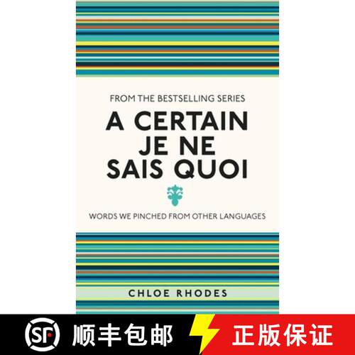 【3-4周达】A Certain Je Ne Sais Quoi: Words We Pinched from Other Languages [9781782434320]