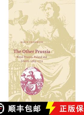 【3-4周达】Other Prussia: Royal Prussia, Poland and Liberty, 1569–1772 - The Other Prussia: Royal Pr... [9780521027755]