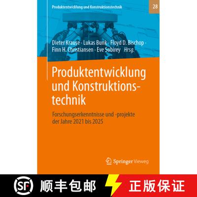 【3-4周达】精装 Produktentwicklung und Konstruktionstechnik : Forschungserkenntnisse und -projekte de... [9783662721308]