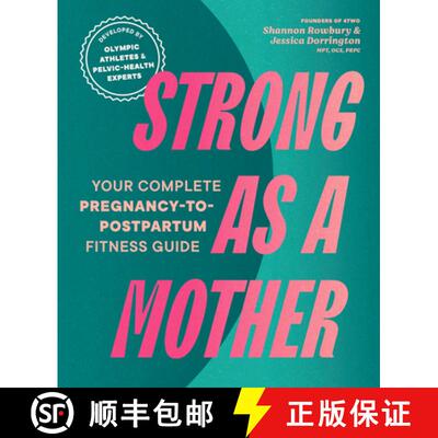 【3-4周达】Strong as a Mother – Your Complete Pregnancy–to–Postpartum Health Program (Developed by... [9781632175816]