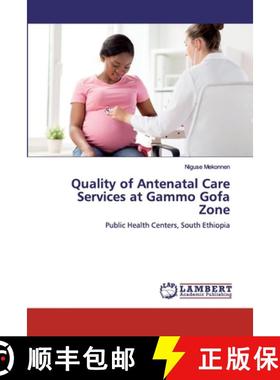 预订 Quality of Antenatal Care Services at Gammo Gofa Zone [9783330334786]