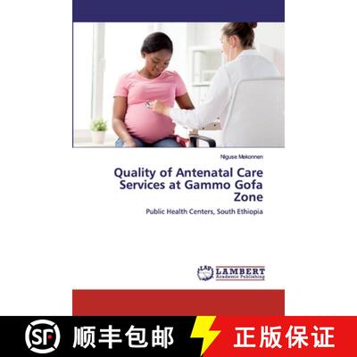 预订 Quality of Antenatal Care Services at Gammo Gofa Zone [9783330334786]