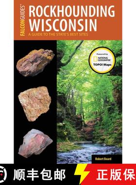 【3-4周达】Rockhounding Wisconsin: A Guide to the State's Best Sites [9781493028542]