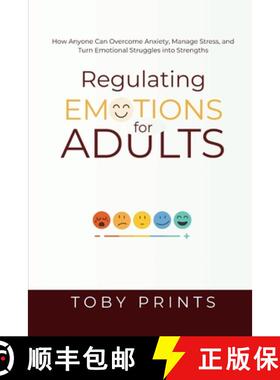 【3-4周达】Regulating Emotions for Adults: How Anyone Can Overcome Anxiety, Manage Stress, and Turn E... [9798349679001]