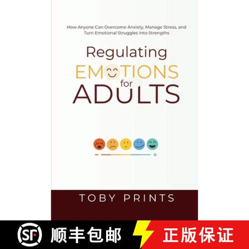 【3-4周达】Regulating Emotions for Adults: How Anyone Can Overcome Anxiety, Manage Stress, and Turn E... [9798349679001]