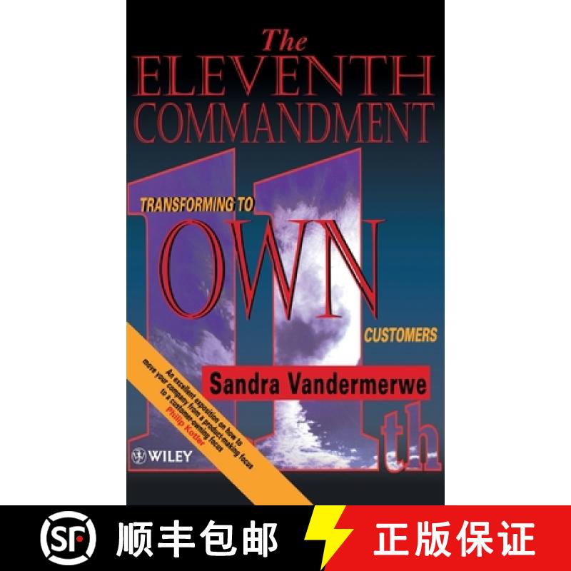 【3-4周达】The Eleventh Commandment - Transforming To 'Own' Customers [Wiley经管] [9780471958239]