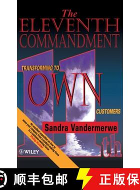 【3-4周达】The Eleventh Commandment - Transforming To 'Own' Customers [Wiley经管] [9780471958239]