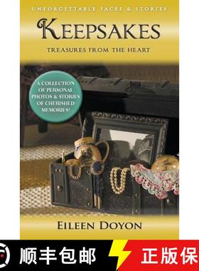 【3-4周达】Unforgettable Faces & Stories: Keepsakes: Treasures from the Heart (a Collection of Person... [9780989028844]