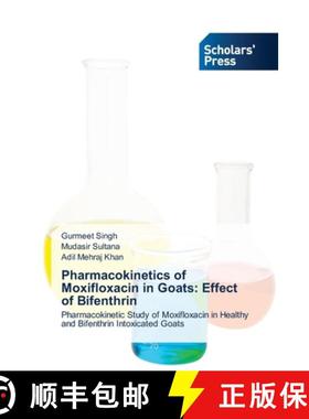 【3-4周达】Pharmacokinetics of Moxifloxacin in Goats: Effect of Bifenthrin [9786206774006]