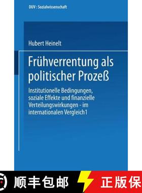 【3-4周达】Fruhverrentung ALS Politischer Prozess: Institutionelle Bedingungen, Soziale Effekte Und F... [9783824440849]