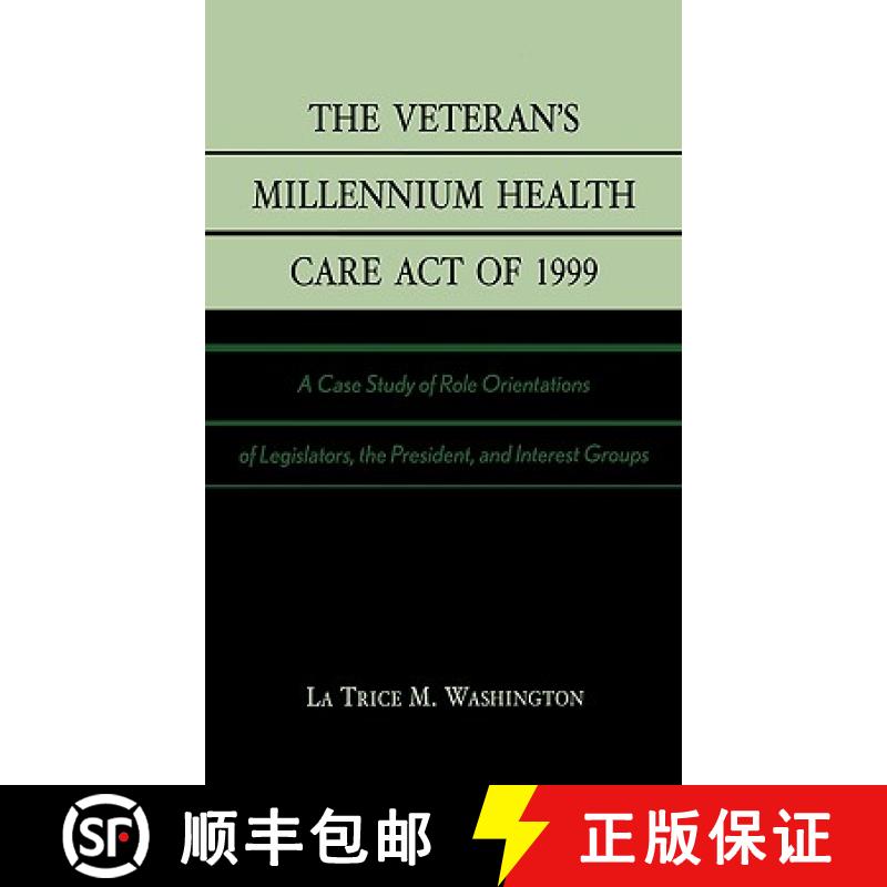 【3-4周达】The Veteran's Millennium Health Care Act of 1999 : A Case Study of Role Orientations of Le... [9780761826651]