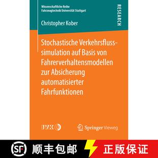 【3-4周达】Stochastische Verkehrsflusssimulation auf Basis von Fahrerverhaltensmodellen zur Absicheru... [9783658252502]