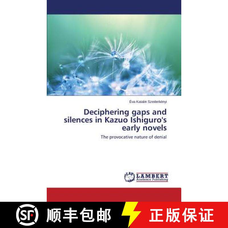 【3-4周达】Deciphering gaps and silences in Kazuo Ishiguro's early novels: The provocative nature of ... [9783848492220]