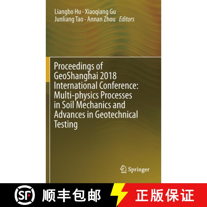 【3-4周达】Proceedings of Geoshanghai 2018 International Conference: Multi-Physics Processes in Soil ... [9789811300943]