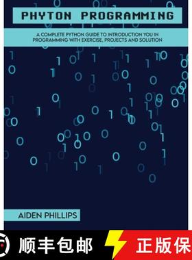 【3-4周达】Python Programming: A Complete Python Guide To Introduction You In Programming With Exerci... [9781803064086]