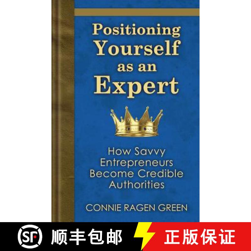 【3-4周达】Positioning Yourself as an Expert: How Savvy Entrepreneurs Become Credible Authorities [9781937988111]