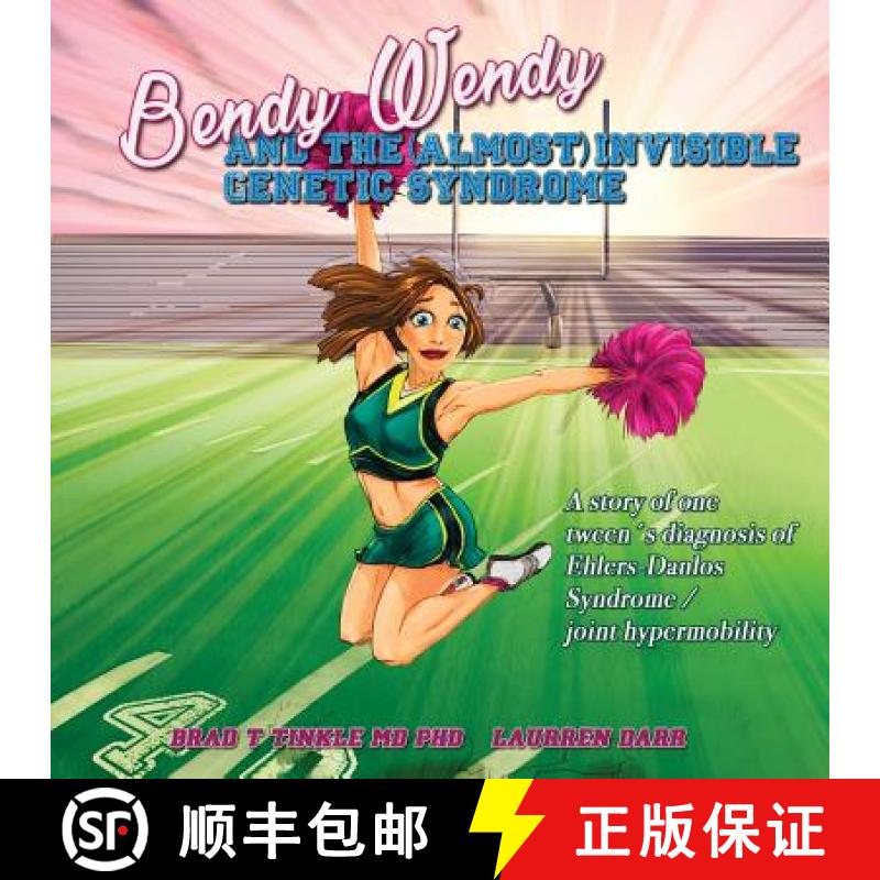 【3-4周达】Bendy Wendy and the (Almost) Invisible Genetic Syndrome: A story of one tween's diagnosis ... [9781943356584]