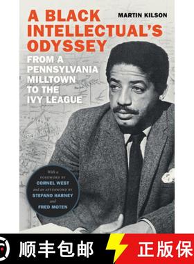 预订 A Black Intellectual's Odyssey: From a Pennsylvania Milltown to the Ivy League [9781478013297]