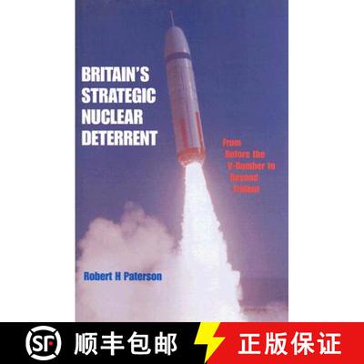 【3-4周达】Britain's Strategic Nuclear Deterrent: From Before the V-Bomber to Beyond Trident [9780714647401]